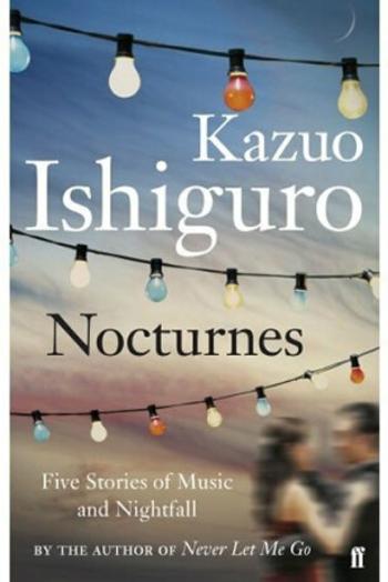 Nocturnes - Five Stories of Music and Nightfall - Kazuo Ishiguro