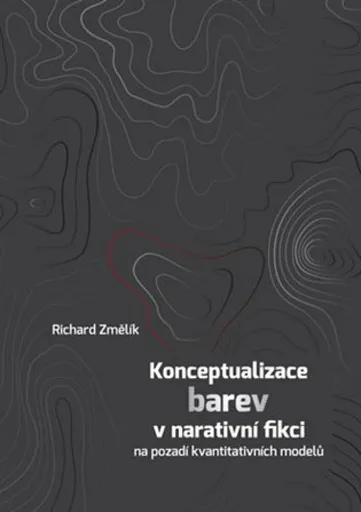 Konceptualizace barev v narativní fikci na pozadí kvantitativních modelů - Richard Změlík