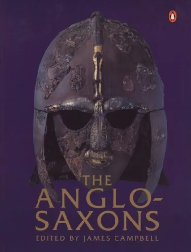 The Anglo-Saxons - James Campbell