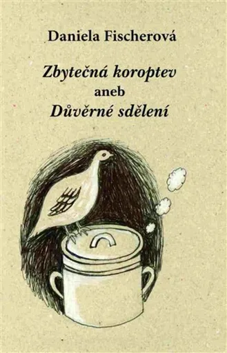 Zbytečná koroptev aneb Důvěrné sdělení - Daniela Fischerová