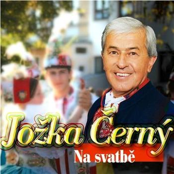 Černý Jožka: Na svatbě - CD (310770-2)