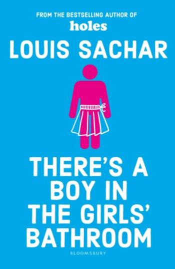 There's a Boy in the Girls' Bathroom - Louis Sachar