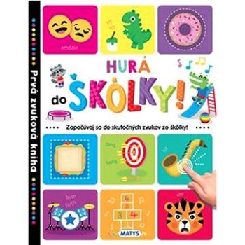 Hurá do škôlky!: Prvá zvuková kniha (978-80-8088-702-5)