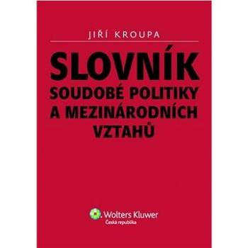 Slovník soudobé politiky a mezinárodních vztahů (978-80-7357-568-7)