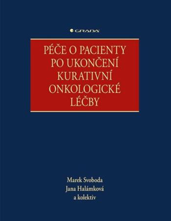 Péče o pacienty po ukončení kurativní onkologické léčby - Marek Svoboda, Jana Halámková