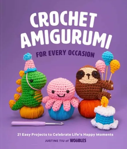 Crochet Amigurumi for Every Occasion - Justine Tiu