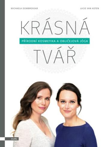 Krásná tvář - Michaela Dombrovská, Lucie van Koten - e-kniha