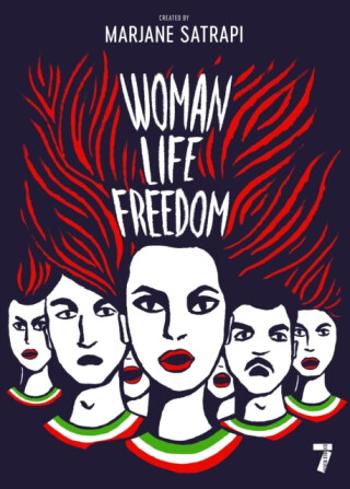 Woman, Life, Freedom - Satrapi Marjane