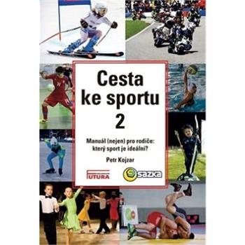 Cesta ke sportu 2: Manuál (nejen) pro rodiče: který sport je ideální? (978-80-88035-20-6)