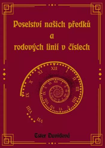 Poselství našich předků a rodových linií v číslech - Ester Davidová