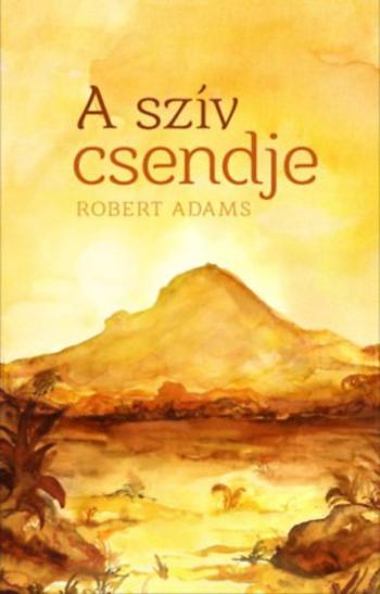 Robert Adams: A szív csendje