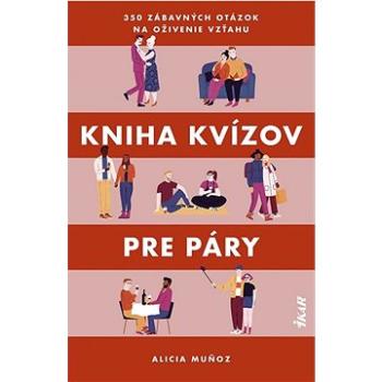 Kniha kvízov pre páry: 350 zábavných otázok ba oživenie vzťahu (978-80-551-8205-6)