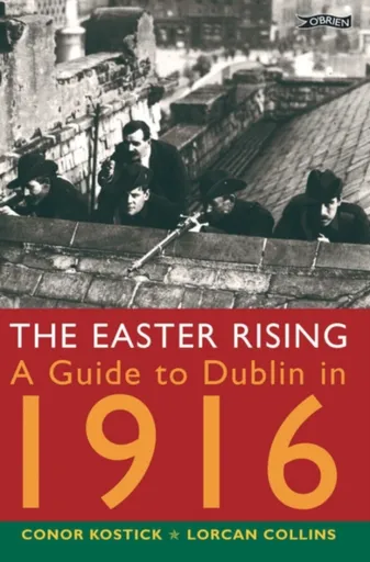 The Easter Rising - Conor Kostick, Lorcan Collins