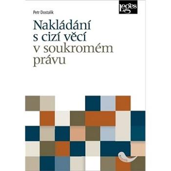 Nakládání s cizí věcí v soukromém právu (978-80-7502-398-8)