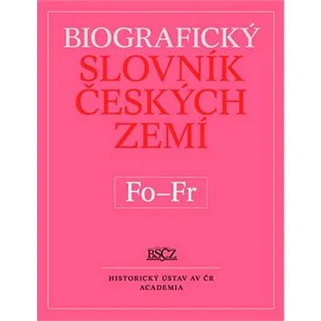 Biografický slovník českých zemí Fo-Fr (978-80-200-2517-3)