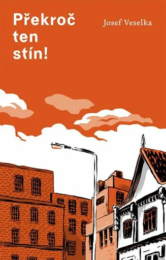 Překroč ten stín - Josef Veselka