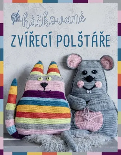 Háčkované zvířecí polštáře - Veronika Hugová, Sonja Prellová