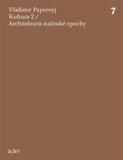 Kultura 2 / Architektura stalinské epochy - Vladimir Papernyj