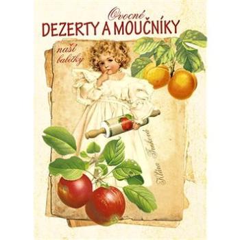 Ovocné dezerty a moučníky (978-80-87678-65-7)