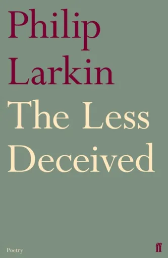 The Less Deceived - Philip Larkin