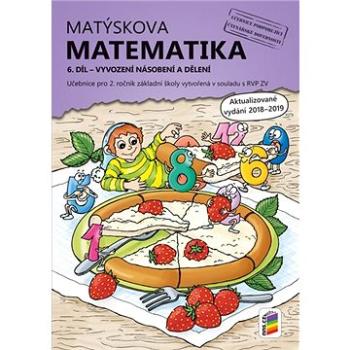 Matýskova matematika 6. díl Vyvození násobení a dělení (978-80-7600-207-4)