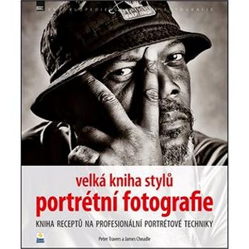 Velká kniha stylů portrétní fotografie (978-80-7413-249-0)