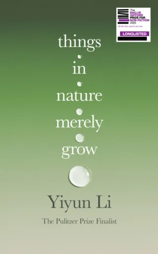 Things in Nature Merely Grow - Li Yiyun