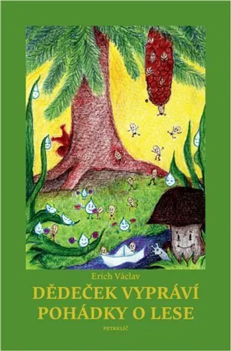 Dědeček vypráví pohádky o lese - Erich Václav