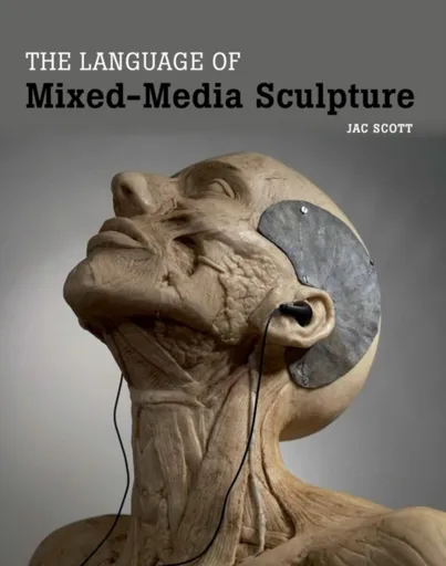 The Language of Mixed-Media Sculpture - Jac Scott