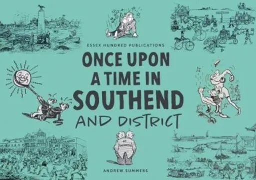 ONCE UPON A TIME IN SOUTHEND and District - Andrew Summers