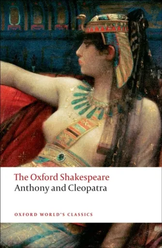 Anthony and Cleopatra: The Oxford Shakespeare - William Shakespeare