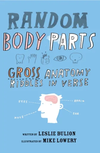 Random Body Parts - Leslie Bulion