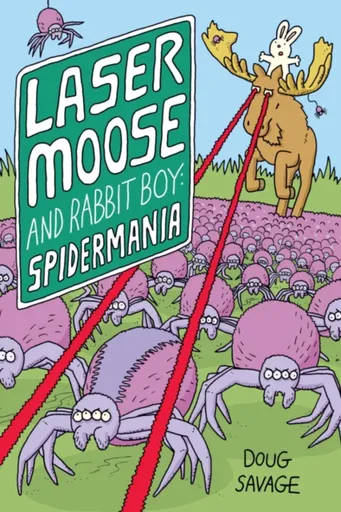 Laser Moose and Rabbit Boy: Spidermania - Doug Savage