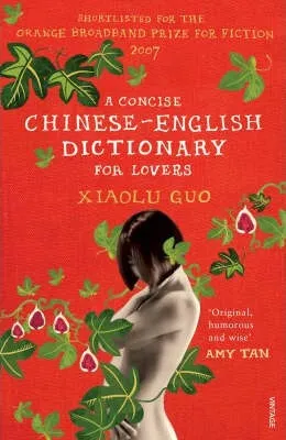Chinese-English Dictionary for Lovers - Xiaolu Guo