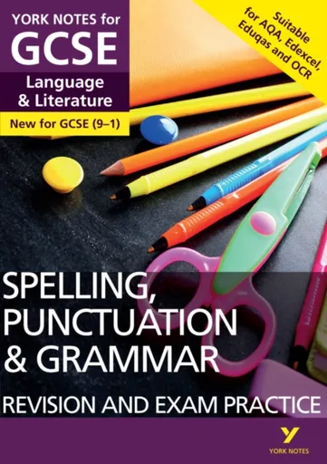 English Language and Literature Spelling, Punctuation and Grammar Revision and Exam Practice: York Notes GCSE - for 2026, 2027 exams: For 2025 and 202