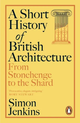 A Short History of British Architecture - Jenkins Simon