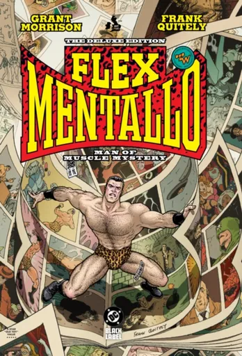 Flex Mentallo: Man of Muscle Mystery Deluxe - Grant Morrison, Vincent Deighan