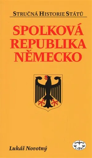 Spolková republika Německo - stručná historie států - Lukáš Novotný