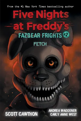 Fazbear Frights #2: Fetch - Scott Cawthon, Anne West Carly, Andrea Waggener