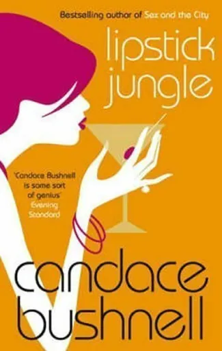 Lipstick Jungle - Candace Bushnell