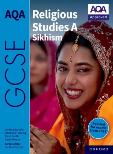 AQA GCSE Religious Studies A Sikhism - David Worden, Peter Smith, Marianne Fleming, Cynthia Bartlett