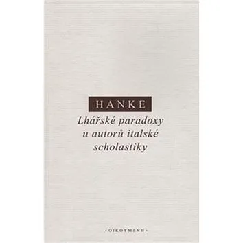 Lhářské paradoxy u autorů italské scholastiky (978-80-7298-215-8)