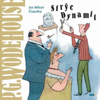 Strýc Dynamit - Pelham Grenville Wodehouse - audiokniha