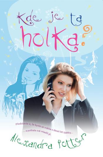 Kde je ta holka? - Alexandra Potter - e-kniha