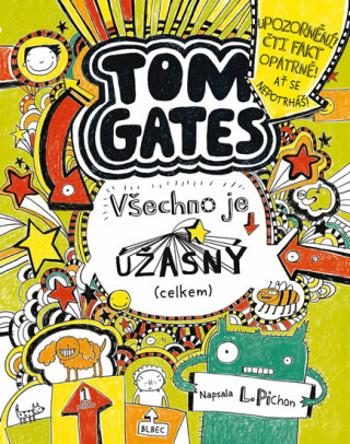 Tom Gates : Všechno je úžasný (celkem) - Liz Pichon