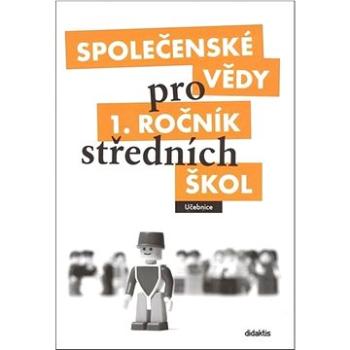 Společenské vědy pro 1. ročník středních škol: Učebnice (978-80-7358-144-2)