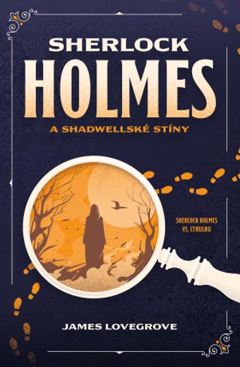 Sherlock Holmes a Shadwellské stíny - James Lovegrove