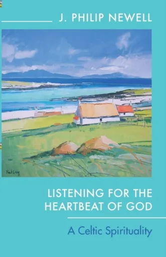 Listening for the Heartbeat of God - The Revd Dr J Philip Newell