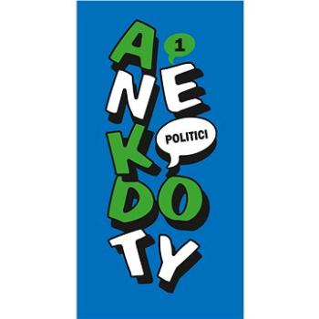 Anekdoty 1: Politici (978-80-264-2153-5)