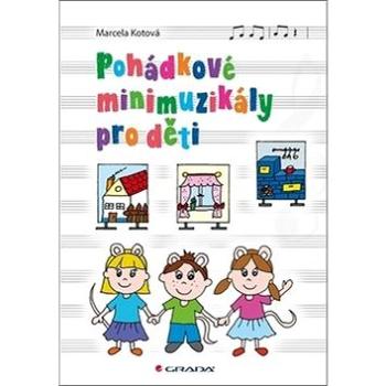 Pohádkové minimuzikály pro děti (978-80-271-2070-3)